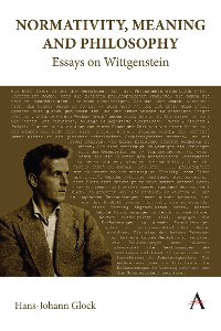 Cover Normativity, Meaning and Philosophy: Essays on Wittgenstein