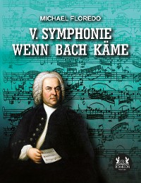 Cover V. Symphonie   Wenn Bach käme