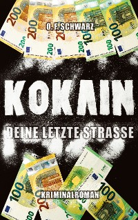 Cover Kokain - Deine letzte Straße