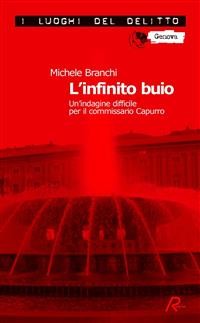 Cover L’infinito buio. Un’indagine difficile per il commissario Capurro