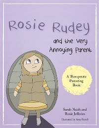 Cover Rosie Rudey and the Very Annoying Parent