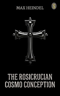 Cover The Rosicrucian Cosmo Conception