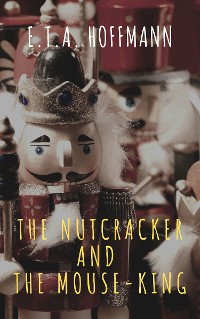 Cover The Nutcracker and the Mouse-King