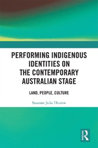 Cover Performing Indigenous Identities on the Contemporary Australian Stage