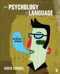 Cover The Psychology of Language : An Integrated Approach