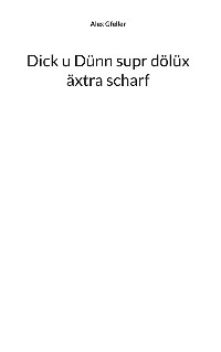 Cover Dick u Dünn supr dölüx äxtra scharf