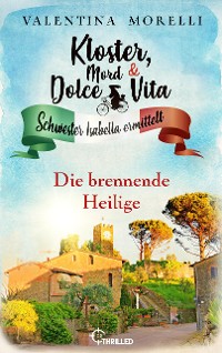 Cover Kloster, Mord und Dolce Vita - Die brennende Heilige