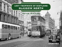 Cover Lost Tramways of Scotland - Glasgow North
