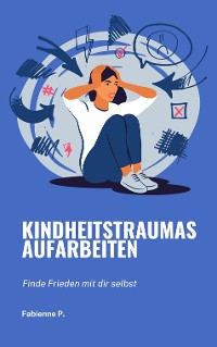 Cover Kindheitstraumas aufarbeiten