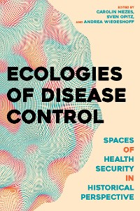 Cover Ecologies of Disease Control