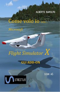 Cover Come Volo Io con Microsoft FSX - Gli Addon