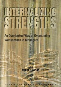 Cover Internalizing Strengths: An Overlooked Way of Overcoming Weaknesses in Managers