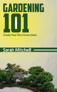 Cover Gardening 101 - Create Your Own Green Oasis