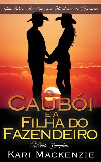 Cover O Caubói e a Filha do Fazendeiro (A Série Completa)