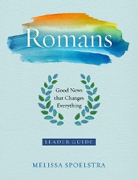 Cover Romans - Women's Bible Study Leader Guide