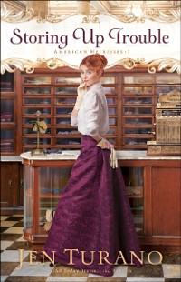 Cover Storing Up Trouble (American Heiresses Book #3)