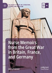 Cover Nurse Memoirs from the Great War in Britain, France, and Germany