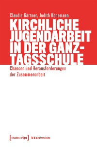 Cover Kirchliche Jugendarbeit in der Ganztagsschule