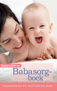 Cover Suster Lilian se babasorgboek: Tradisionele en natuurlike sorg