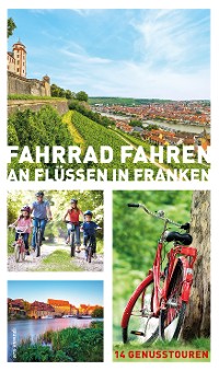 Cover Fahrrad fahren an Flüssen in Franken (eBook)