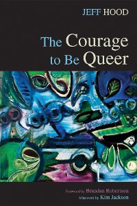 Cover The Courage to Be Queer