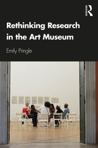 Cover Rethinking Research in the Art Museum