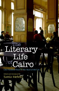 Cover The Literary Life of Cairo