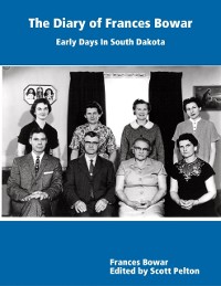 Cover The Diary of Frances Bowar - Early Days In South Dakota
