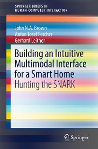 Cover Building an Intuitive Multimodal Interface for a Smart Home