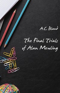 Cover The Final Trials of Alan Mewling