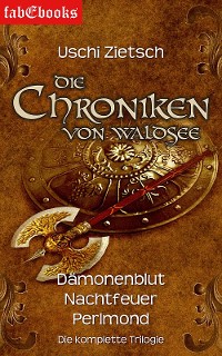 Cover Die Chroniken von Waldsee 1-3: Dämonenblut, Nachtfeuer, Perlmond