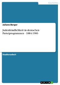 Cover Judenfeindlichkeit in deutschen Parteiprogrammen - 1884-1906
