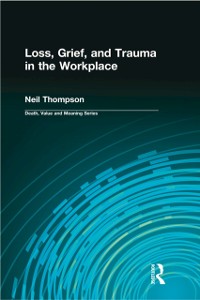 Cover Loss, Grief, and Trauma in the Workplace