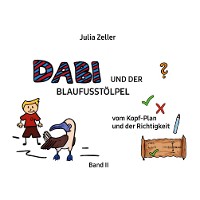 Cover Dabi und der Blaufusstölpel - vom Kopf-Plan und der Richtigkeit - Band II