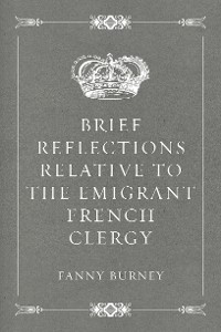 Cover Brief Reflections relative to the Emigrant French Clergy