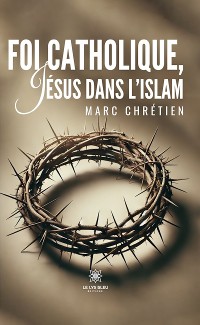 Cover Foi catholique, Jésus dans l’islam