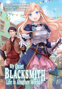 Cover My Quiet Blacksmith Life in Another World (Manga) Volume 3