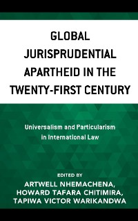 Cover Global Jurisprudential Apartheid in the Twenty-First Century