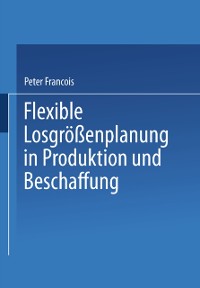 Cover Flexible Losgrößenplanung in Produktion und Beschaffung