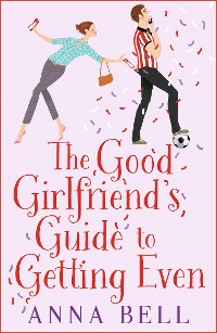 Cover The Good Girlfriend's Guide to Getting Even