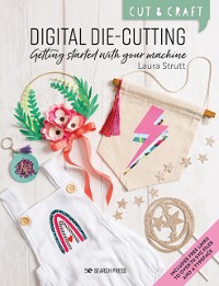 Cover Cut & Craft: Digital Die-Cutting