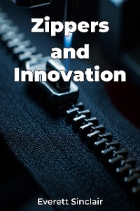 Cover Zippers and Innovation