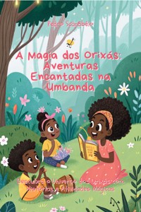 Cover A Magia Dos Orixás: Aventuras Encantadas Na Umbanda