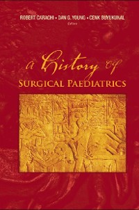 Cover HISTORY OF SURGICAL PAEDIATRICS, A
