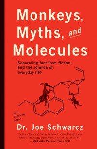 Cover Monkeys, Myths And Molecules : Separating Fact from Fiction in the Science of Everyday Life