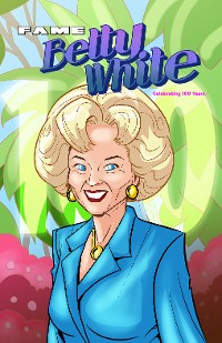 Cover FAME: Betty White - Celebrating 100 Years
