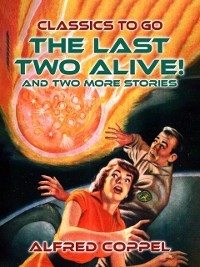 Cover Last Two Alive! And two more stories