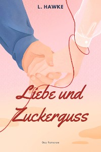 Cover Liebe und Zuckerguss