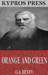 Cover Orange and Green: A Tale of the Boyne and Limerick