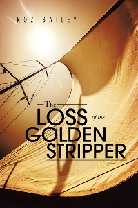 Cover The Loss of the Golden Stripper
